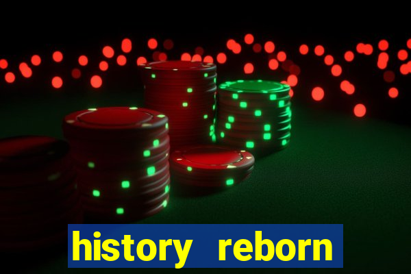 history reborn remover carta